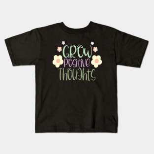 Grow Positive Thoughts Kids T-Shirt